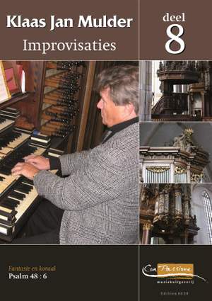 Klaas Jan Mulder: Improvisaties 8 Fantasie en Koraal Psalm 48 : 6