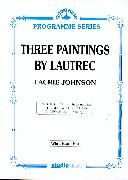 Laurie Johnson: Three Paintings By Lautrec