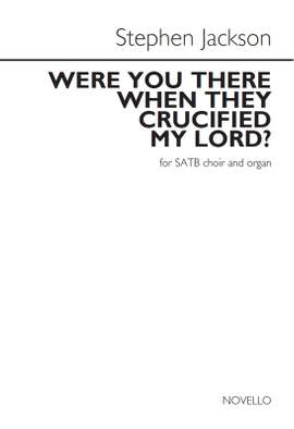 Stephen Jackson: Were You There When They Crucified My Lord?