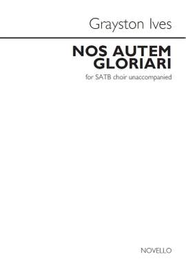 Grayston Ives: Nos Autem Gloriari