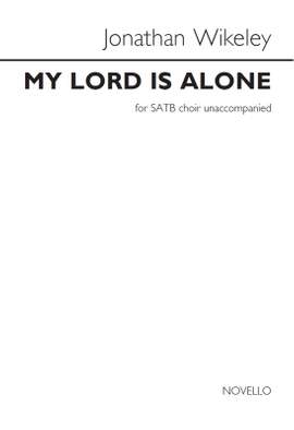 Jonathan Wikeley: My Lord Is Alone