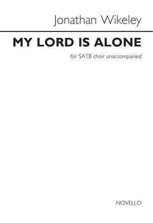 Jonathan Wikeley: My Lord Is Alone