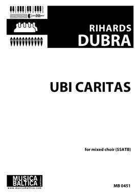 Dubra, Rihards: Ubi Caritas (SSATB)