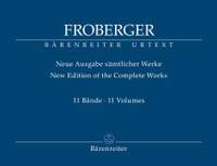Froberger, Johann Jacob: New Edition of the Complete Works, Volumes I - XI
