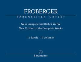 Froberger, Johann Jacob: New Edition of the Complete Works, Volumes I - XI