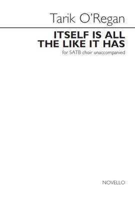 Tarik O'Regan: Itself Is All The Like It Has