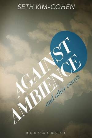Against Ambience and Other Essays