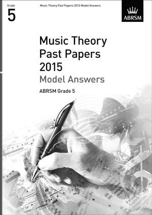 Music Theory Past Papers 2015 Model Answers, ABRSM Grade 5