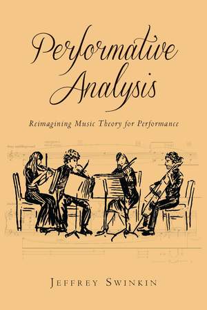 Performative Analysis: Reimagining Music Theory for Performance