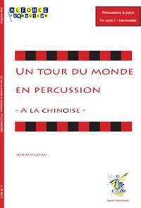 Alain Huteau: Un Tour Du Monde En Percussion - A La Chinoise -