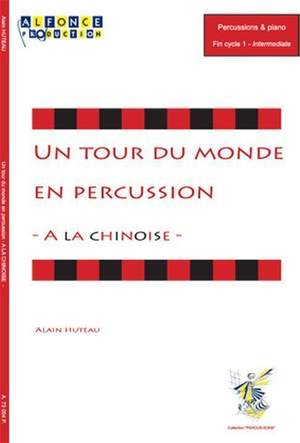 Alain Huteau: Un Tour Du Monde En Percussion - A La Chinoise -