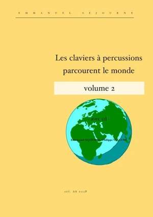 Emmanuel Sejourne: Les Claviers Parcourent Le Monde Vol. 2