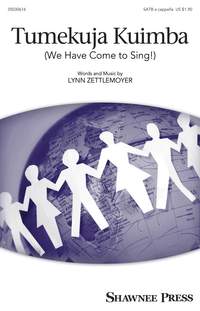 Lynn Zettlemoyer: Tumekuja Kuimba