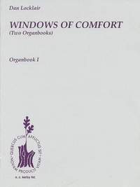 Dan Locklair: Windows Of Comfort (Two Organbooks)