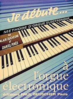 Alain Duchesne_Daniel Pines: Je débute à l'orgue électronique
