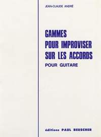 Jean-Claude Andre: Gammes pour improviser sur les accords