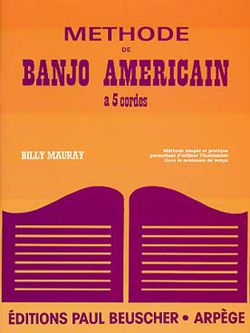 Billy Mauray: Méthode de banjo américain à 5 cordes
