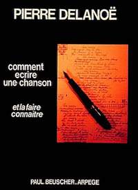 Pierre Delanoe: Comment écrire une chanson