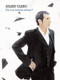 Julien Clerc: Où s'en vont les avions ?