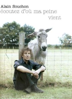 Alain Souchon: Ecoutez d'où ma peine vient
