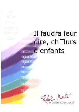 Francis Cabrel: Il Faudra Leur Dire, Choeurs d'Enfants