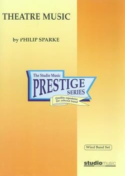 Philip Sparke: Theatre Music