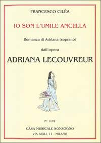 F. Cilea: Adriana Lecouvreur: Io Son Umile Ancella