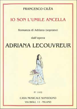 F. Cilea: Adriana Lecouvreur: Io Son Umile Ancella