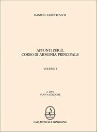 Daniele Zanettovich: Appunti Per Il Corso Di Armonia Principale Vol. 1