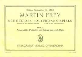 Frey: Schule Des Polyphonen Spiels Op 32 Band 3