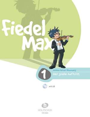 Andrea Holzer-Rhomberg: Fiedel Max - Der große Auftritt, Band 1