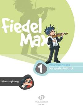 Andrea Holzer-Rhomberg: Fiedel Max - Der große Auftritt, Band 1