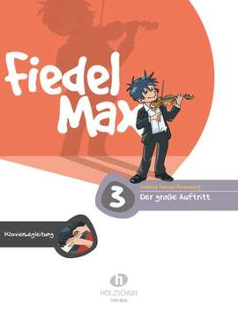 Andrea Holzer-Rhomberg: Fiedel Max - Der große Auftritt, Band 3