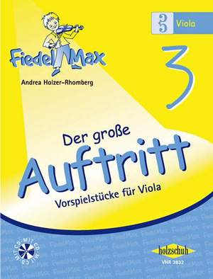 Andrea Holzer-Rhomberg: Fiedel Max für Viola - Der große Auftritt Band 3