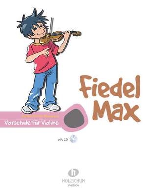 Andrea Holzer-Rhomberg: Fiedel Max für Violine, Vorschule