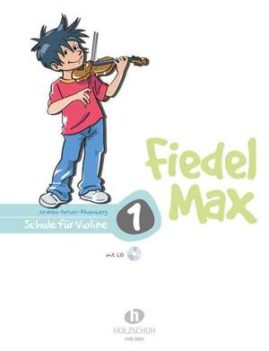 Andrea Holzer-Rhomberg: Fiedel Max für Violine Schule Band 1