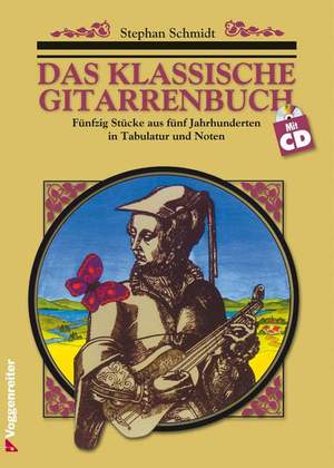 Stephan Schmidt: Das klassische Gitarrenbuch
