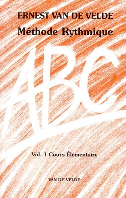 Ernest van de Velde: ABC Méthode Rythmique Vol.1