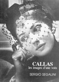 Sergio Segalini: Callas, les images d'une voix