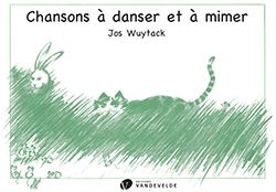 Jos Wuytack: Chansons à danser et à mimer