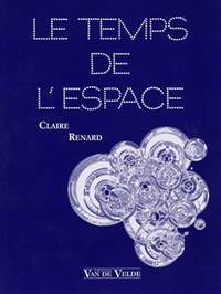 Claire Renard: Le Temps de l'espace