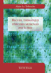 Alain Le Tribroche: Recueil thématique d'oeuvres musicales