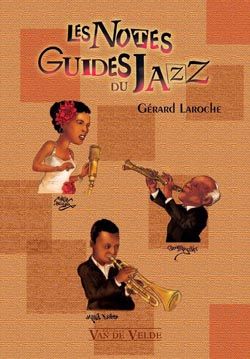 Gérard Laroche: Les Notes Guides du Jazz