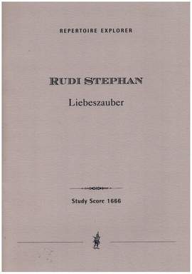 Stephan, Rudi: Liebeszauber (Love’s Spell) Ballad for Baritone and Orchestra