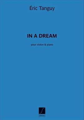 Eric Tanguy: In A Dream