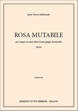Javier Torres Maldonado: Rosa Mutabile