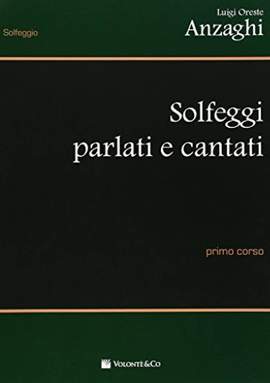 Luigi Oreste Anzaghi: Solfeggi Parlati E Cantati Vol. 1