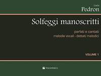 Carlo Pedron: Solfeggi Manoscritti Vol. 1