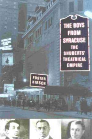 The Boys from Syracuse: The Shuberts' Theatrical Empire