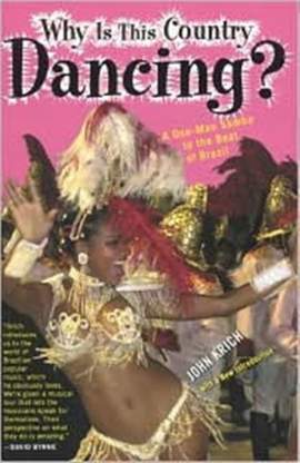 Why is This Country Dancing?: A One-Man Samba to the Beat of Brazil